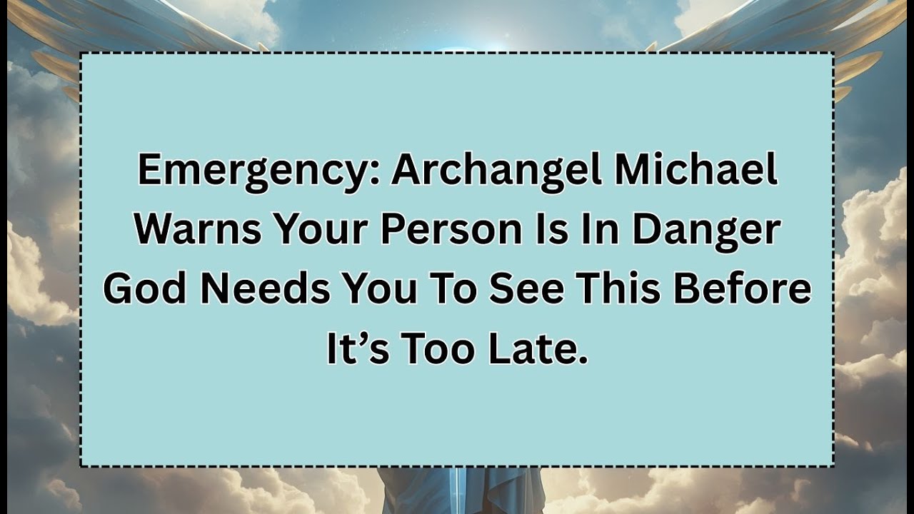 Emergency: Archangel Michael Warns Your Person Is In Danger God Needs You To See This Before It’s To