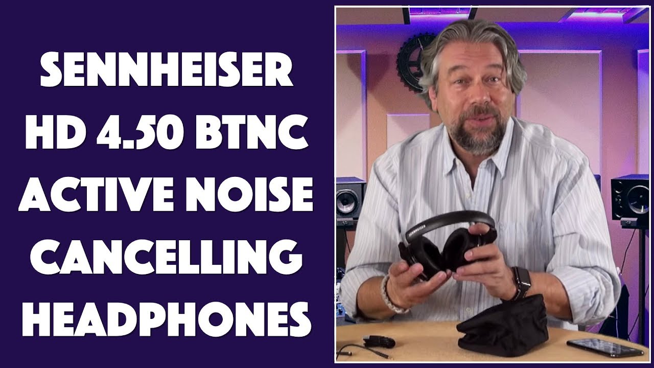 Sennheiser HD 4.50 BTNC Active Noise Cancelling Wireless Headphones - REVIEWED