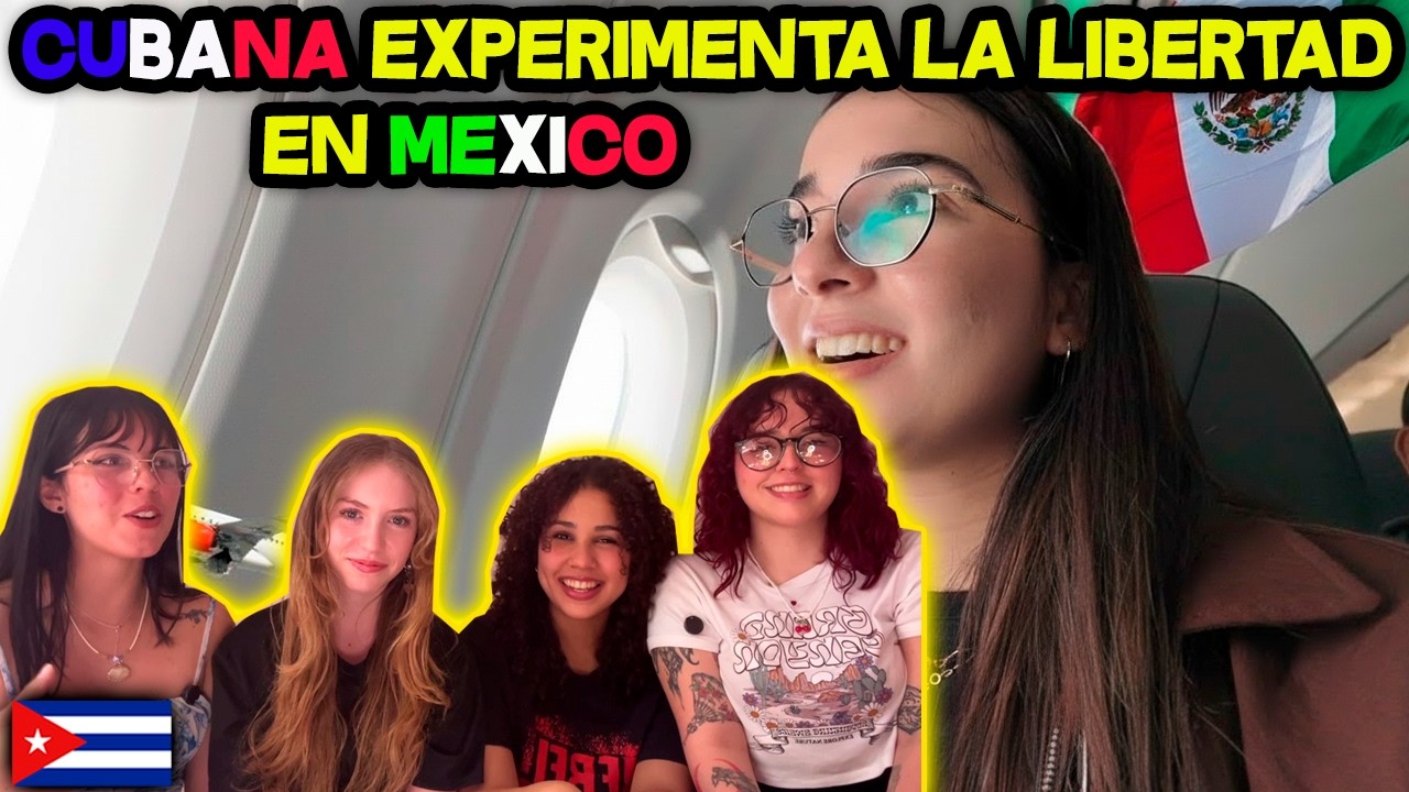 CUBANAS REACCIONAN a Conoc&iacute; la libertad en mi primer VIAJE en avi&oacute;n en M&eacute;xico