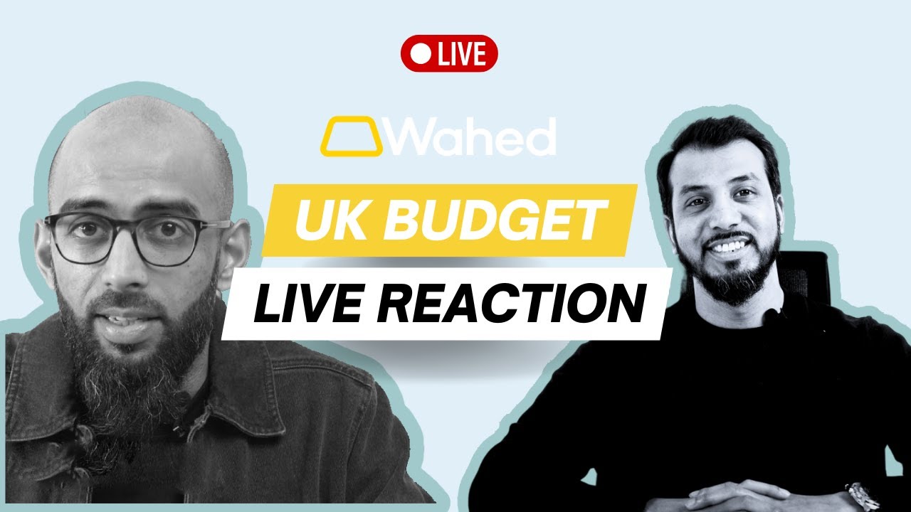 First Thoughts on UK Budget Announcement With Wahed
