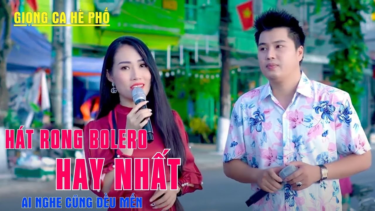 Cặp Đ&ocirc;i H&aacute;t Rong Bolero Hay Nhất Đường Phố Ai Nghe Cũng Đều Mến - Ho&agrave;ng Linh ft Kh&aacute;nh Đan