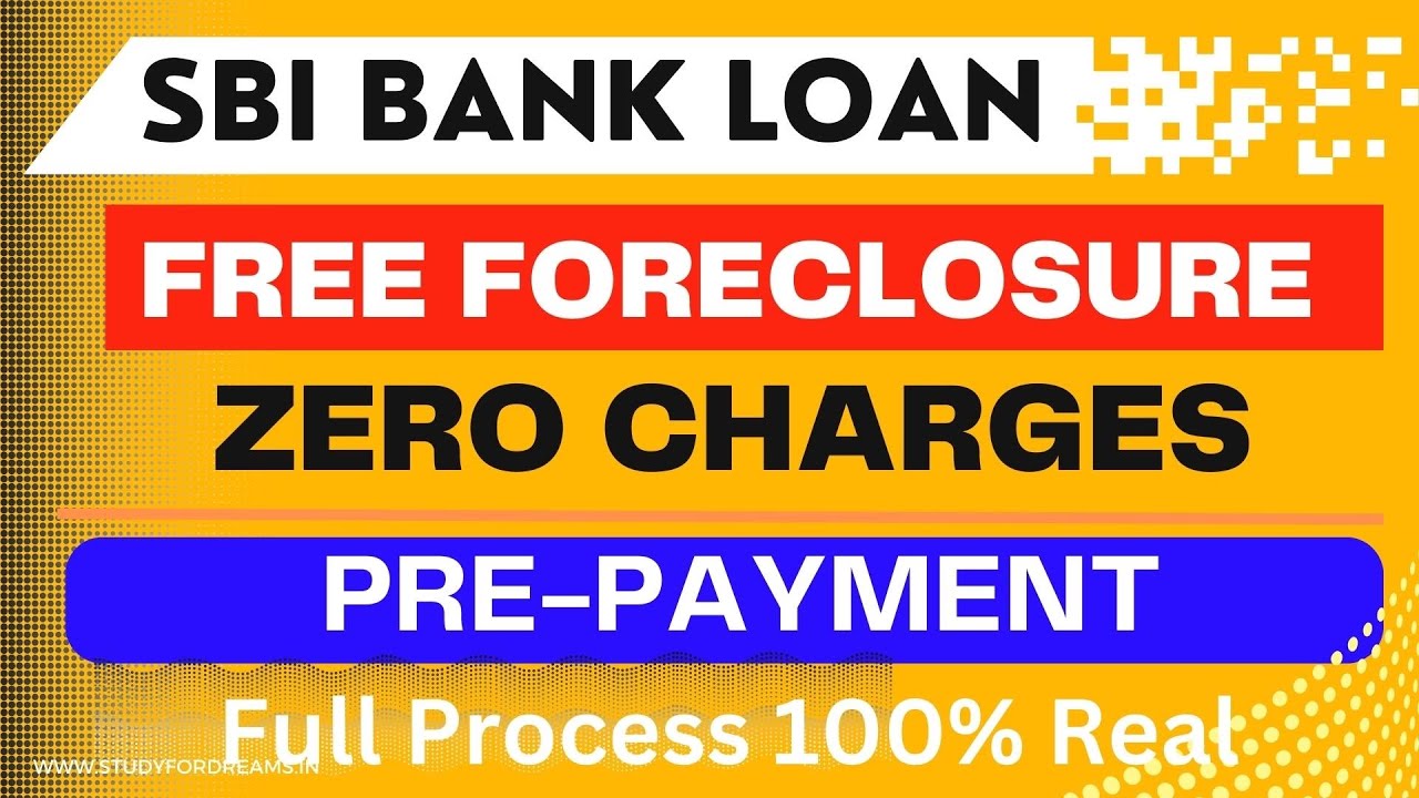 SBI Loan Pre-Payment Charges | How to Pre-Payment of SBI Loan without Charges? | SBI Foreclosure