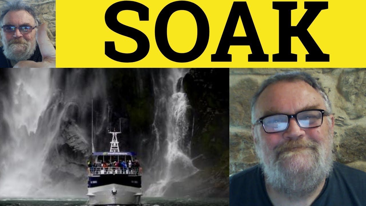 🔵 Soak Meaning - Soak Up Examples - Phrasal Verbs - Soak In Explanation - Define Soak - C2 - CPE CAE