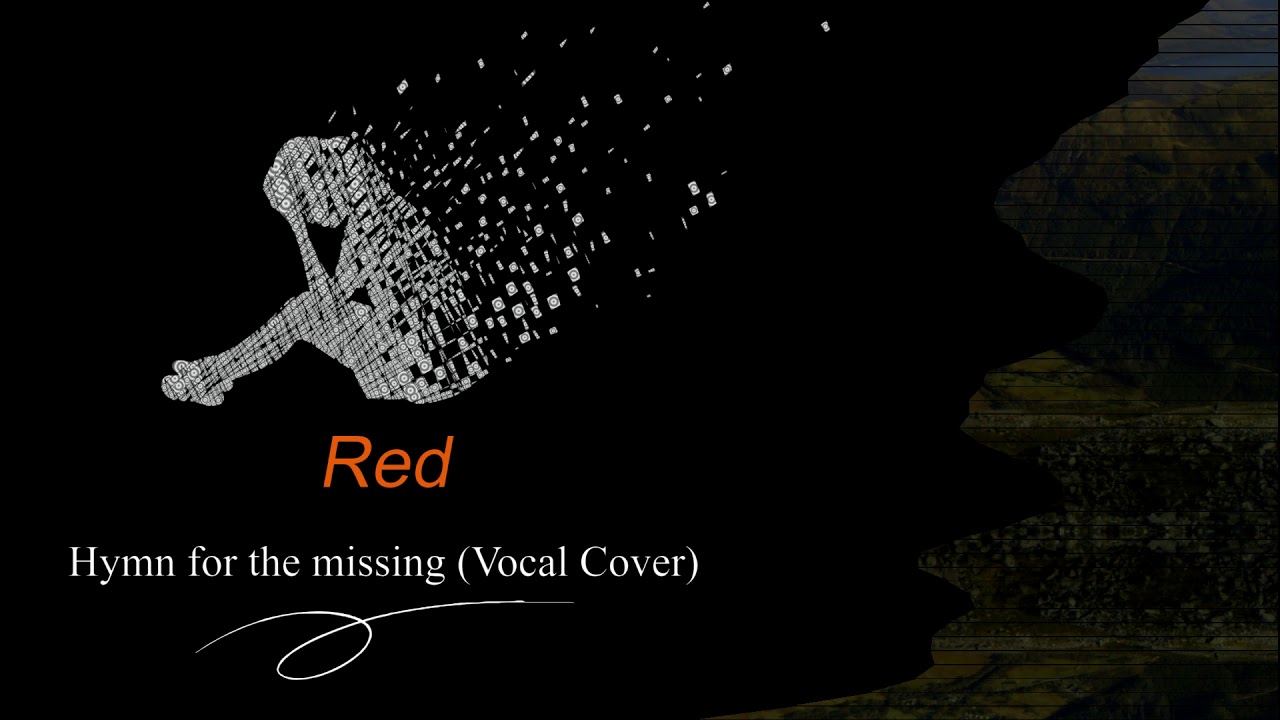 Red - Hymn for the missing [Vocal Cover]
