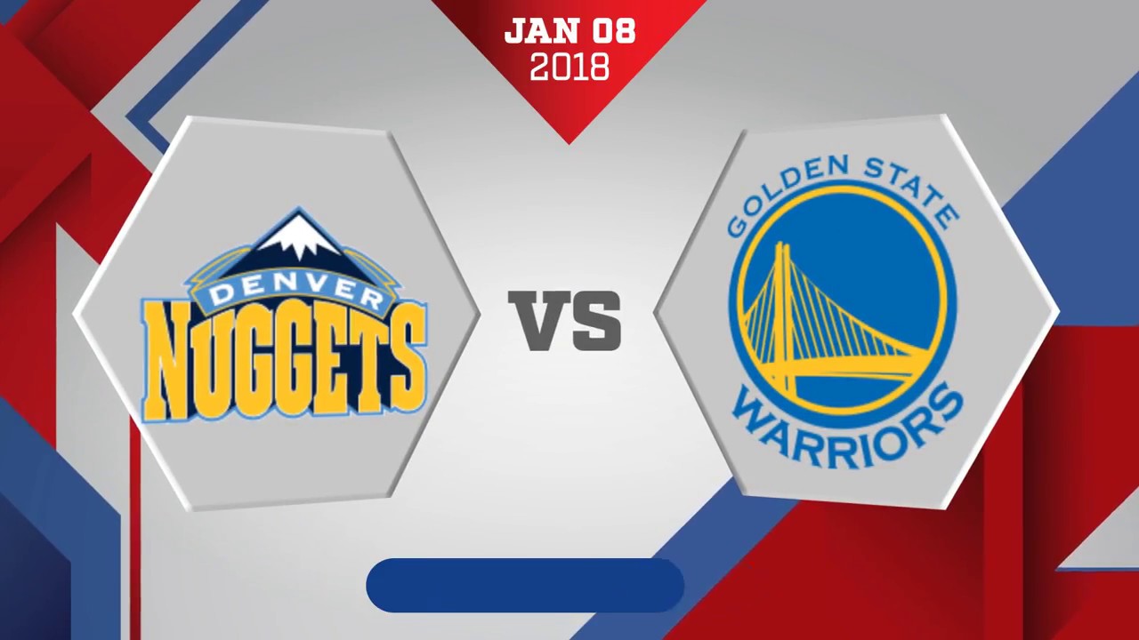 Denver Nuggets vs Golden State Warriors: January 8, 2018