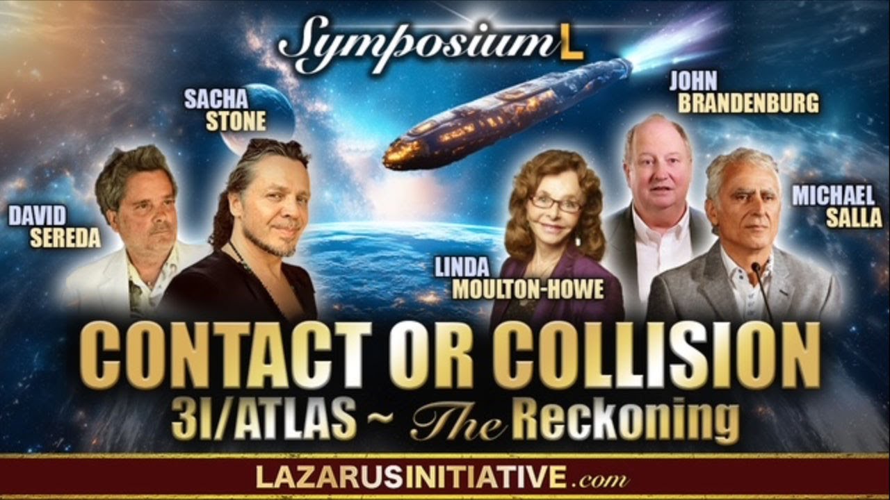 August 31, 2025 - Contact or Collision, 3I/ATLAS - The Reckoning. Lazarus Initiative Symposium
