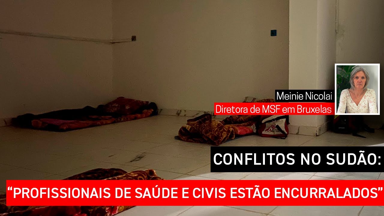 Conflitos no Sudão: diretora de MSF em Bruxelas relata situação