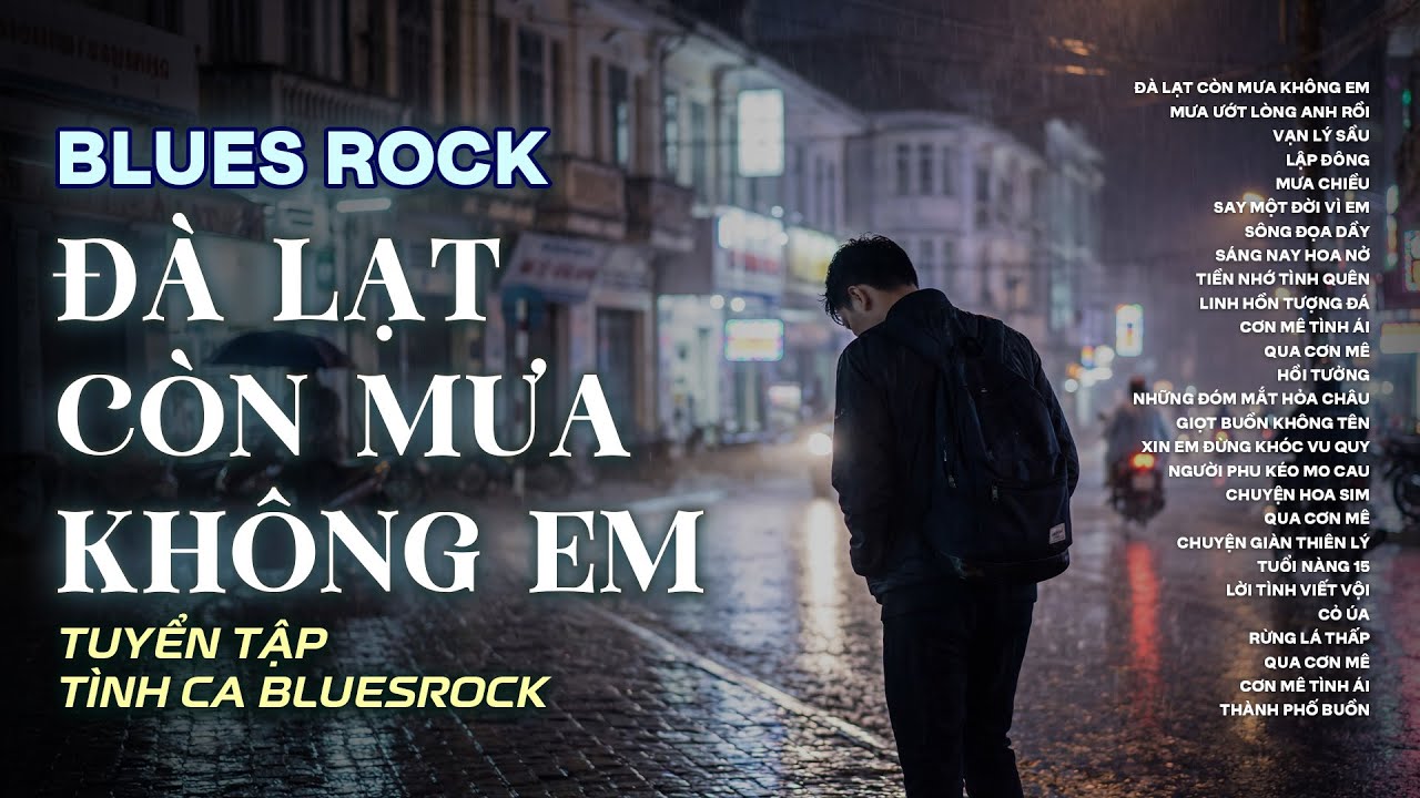 ĐÀ LẠT CÒN MƯA KHÔNG EM | NHẠC ROCK HOT TIKTOK HAY NHẤT | CÓ CON ĐƯỜNG ANH CHƯA ĐI LẠI LẦN HAI