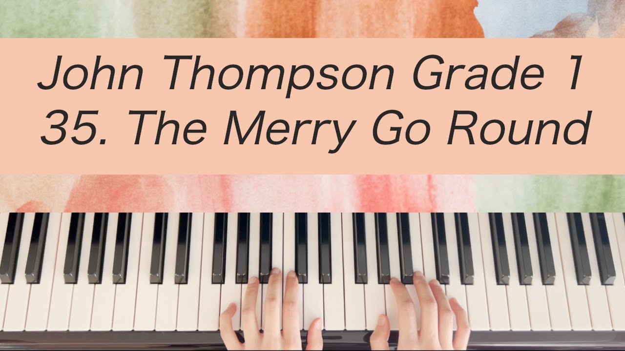 [Piano Tutorial] John Thompson 1st Grade - 35. The Merry Go Round