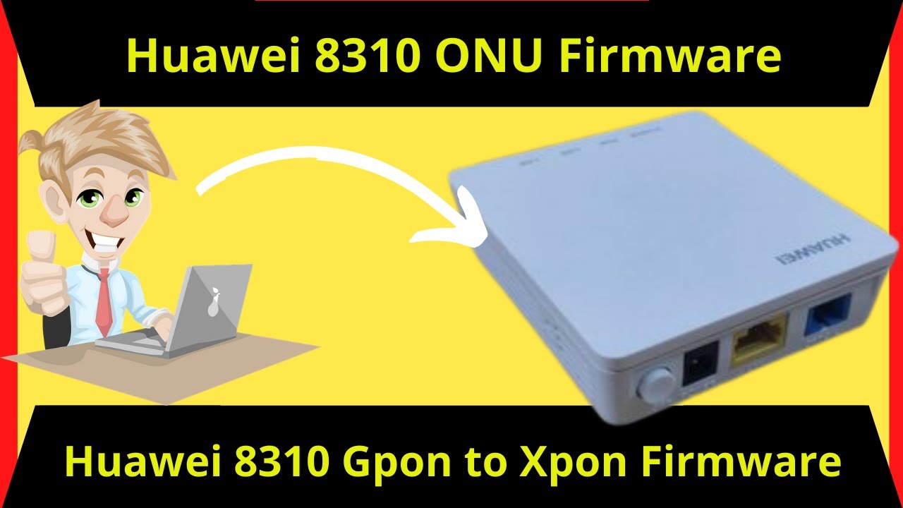 Huawei HG8310 Firmware GPON to XPON | Convert Huawei ONU GPON to XPON