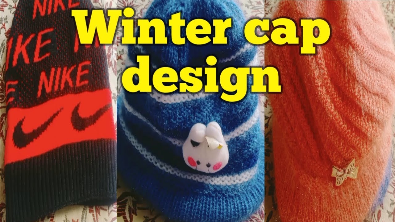 new cap design for winter/winter cap design/ladies cap/boys cap/kids cap/new cap collection.
