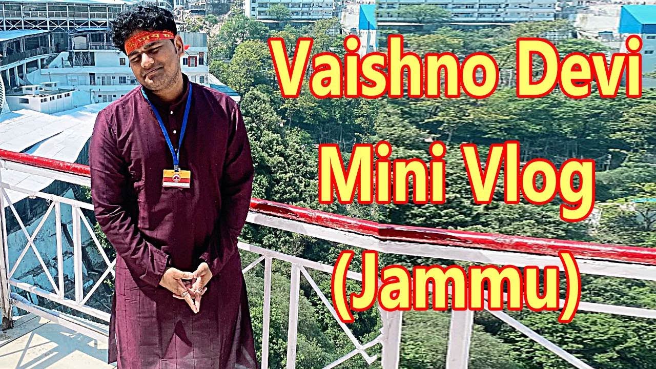 Vaishno Devi Mini Vlog (Jammu)