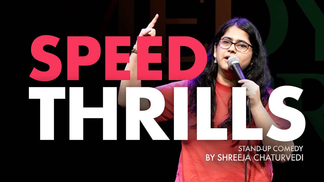 Speed Thrills - Stand-up Comedy by Shreeja Chaturvedi