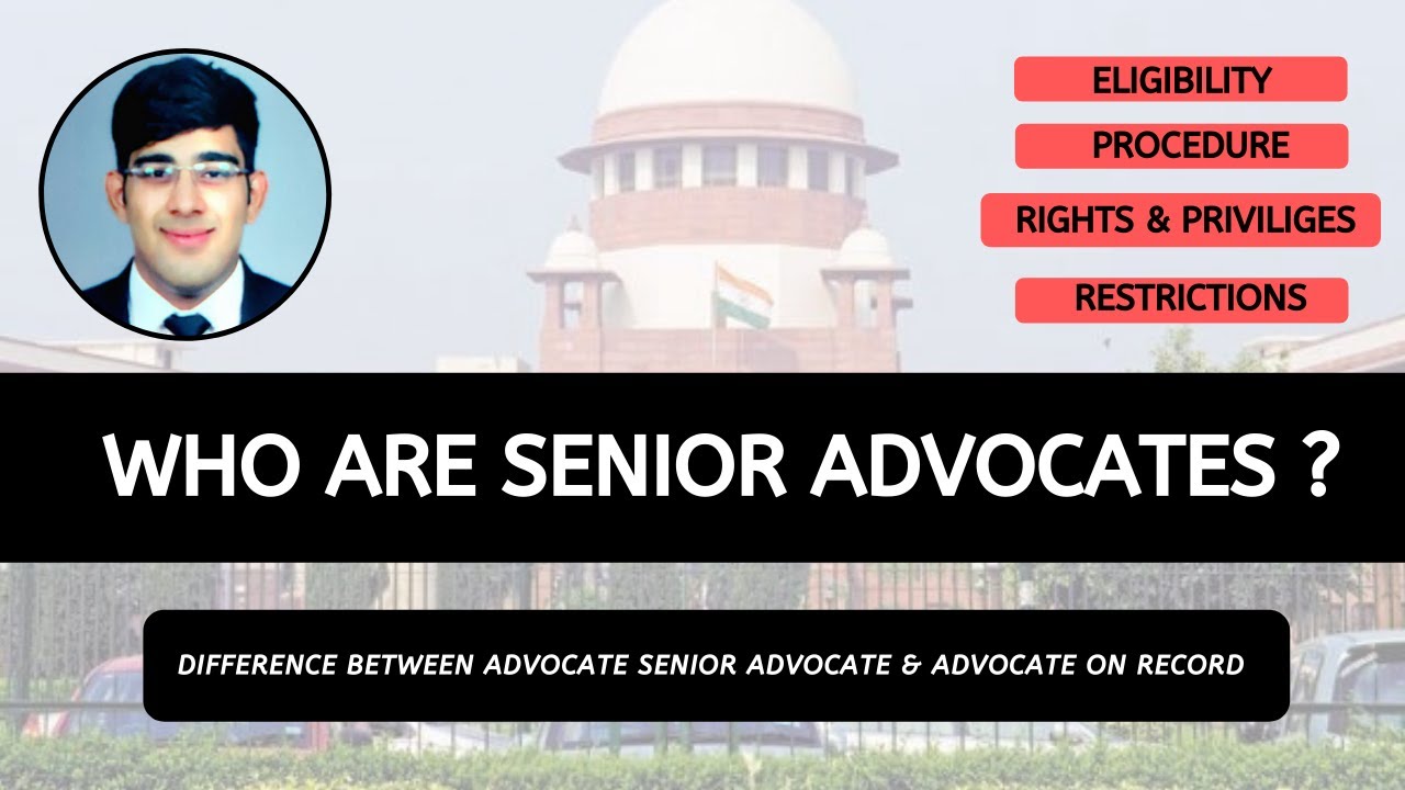 WHO ARE SENIOR ADVOCATES IN INDIA I SUPREME COURT OF INDIA I LEGAL LIFE
