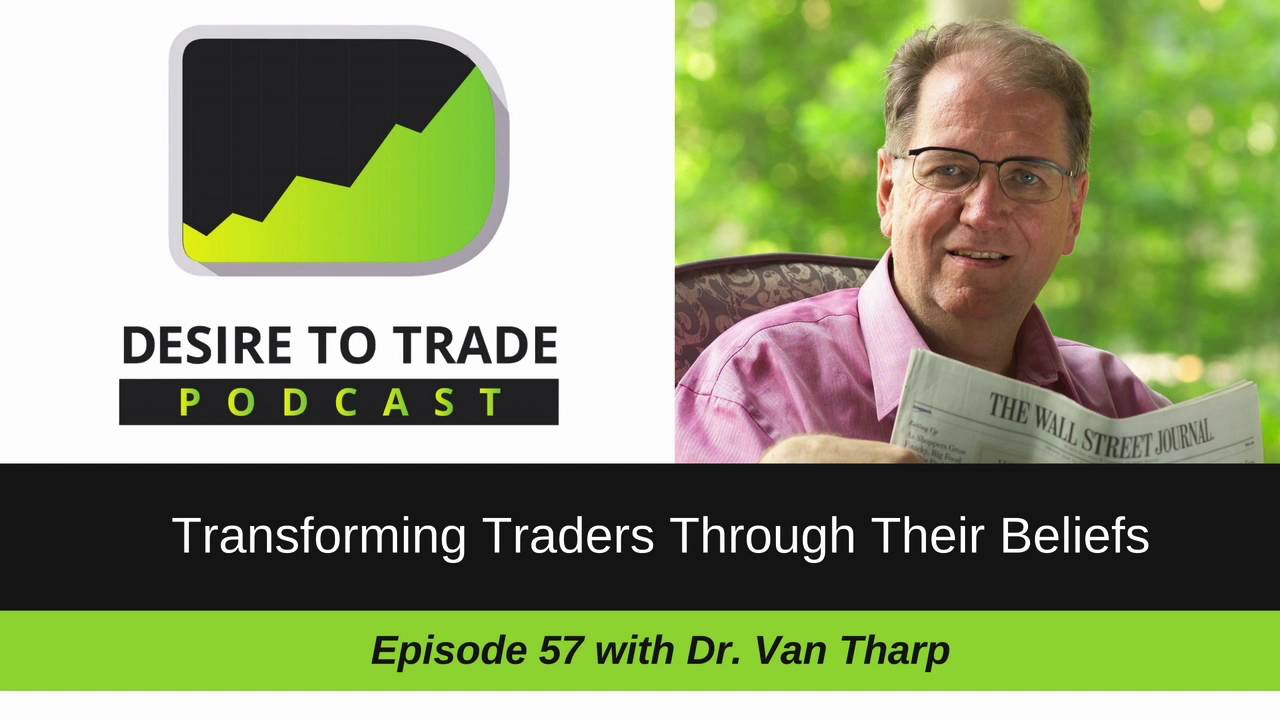 Dr. Van Tharp: Transforming Traders Through Their Beliefs | Interview