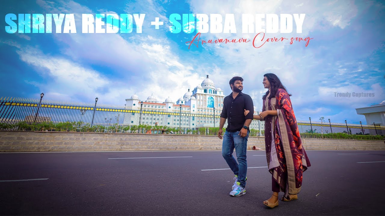 #Shriya Reddy + Siva Subba Reddy - Pre Wedding Song 2024 | Anuvanuvu |Trendy Captures| 9618383887 |