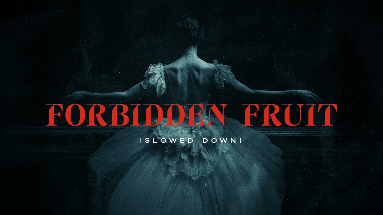FORBIDDEN FRUIT (Slowed Down) - Tommee Profitt x Sam Tinnesz x brooke