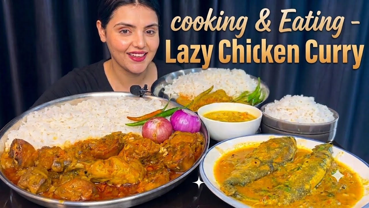 Cooking and Eating: Lazy Chicken Curry, Sorshe Pabda, Rice | Big Bites, Mukbang Eating Show