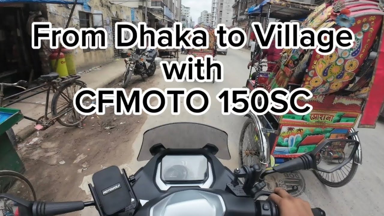 Dhaka to Village on My CFMoto 150SC 🛵 | Long Ride Experience | Real Mileage, Comfort & Road Vibes!
