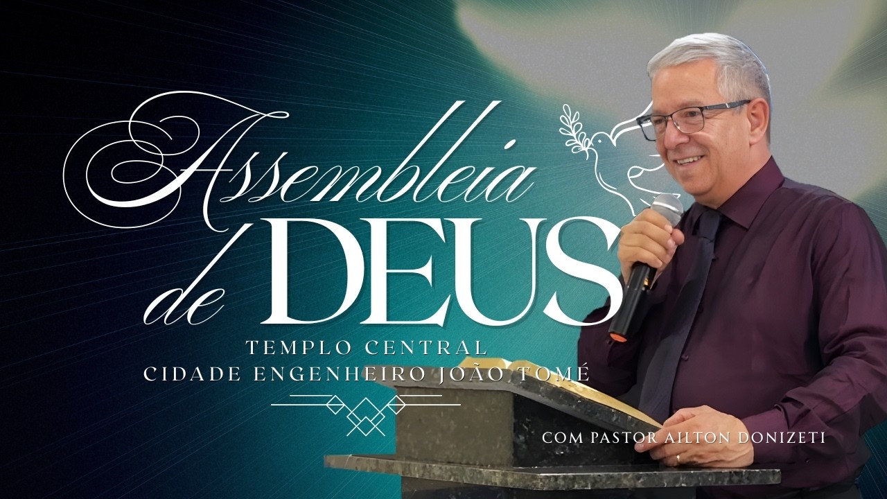 Igreja Assembleia de Deus - Templo Central - Cidade Engenheiro João Tomé - 14/01/2026
