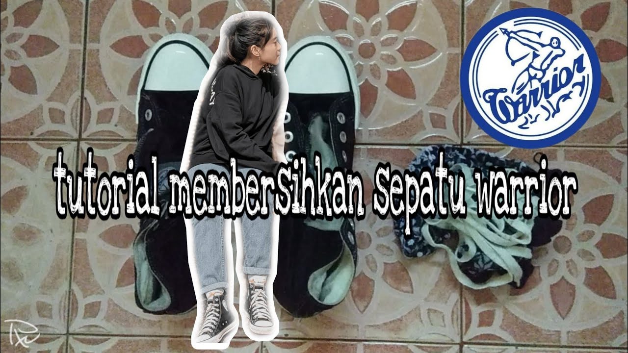 Cara membersihkan sepatu warrior dengan baik dan benar
