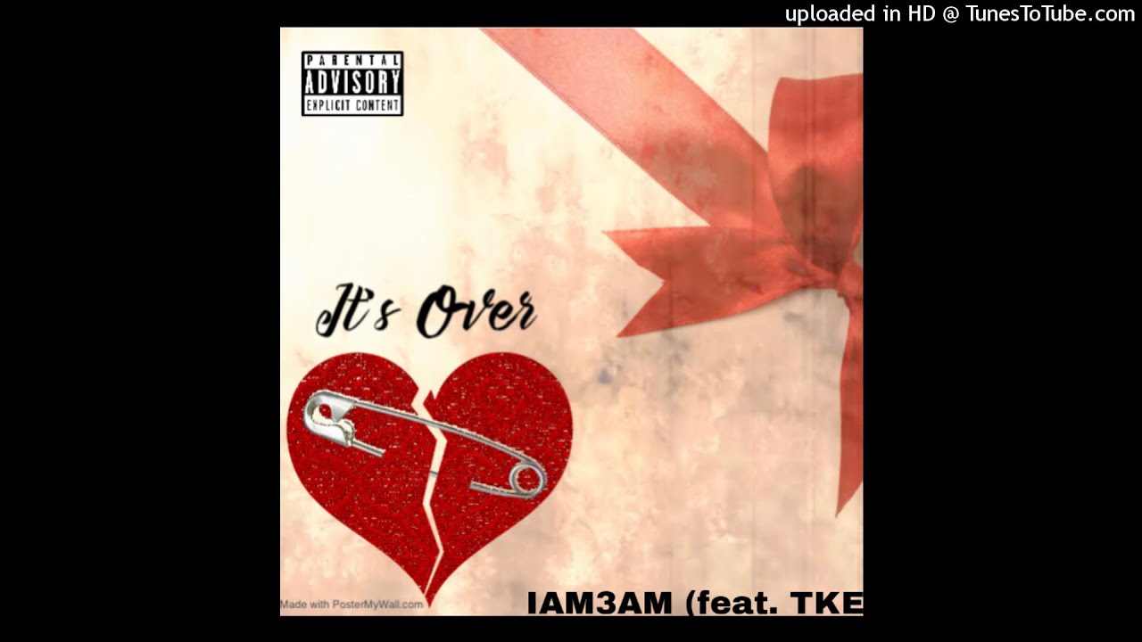 IAM3AM - &ldquo;It&rsquo;s Over&rdquo; (with TKE 903) [Official Audio]
