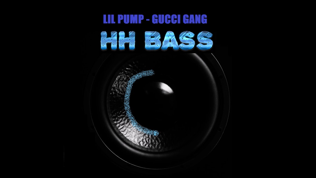 LIL PUMP - GUCCI GANG EXTREME BASS BOOST