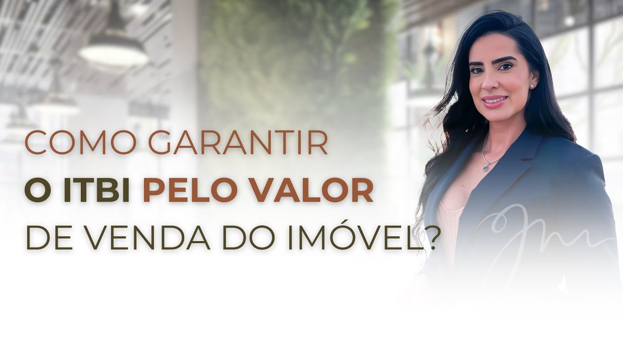 Como garantir  o ITBI pelo valor de venda do imóvel?