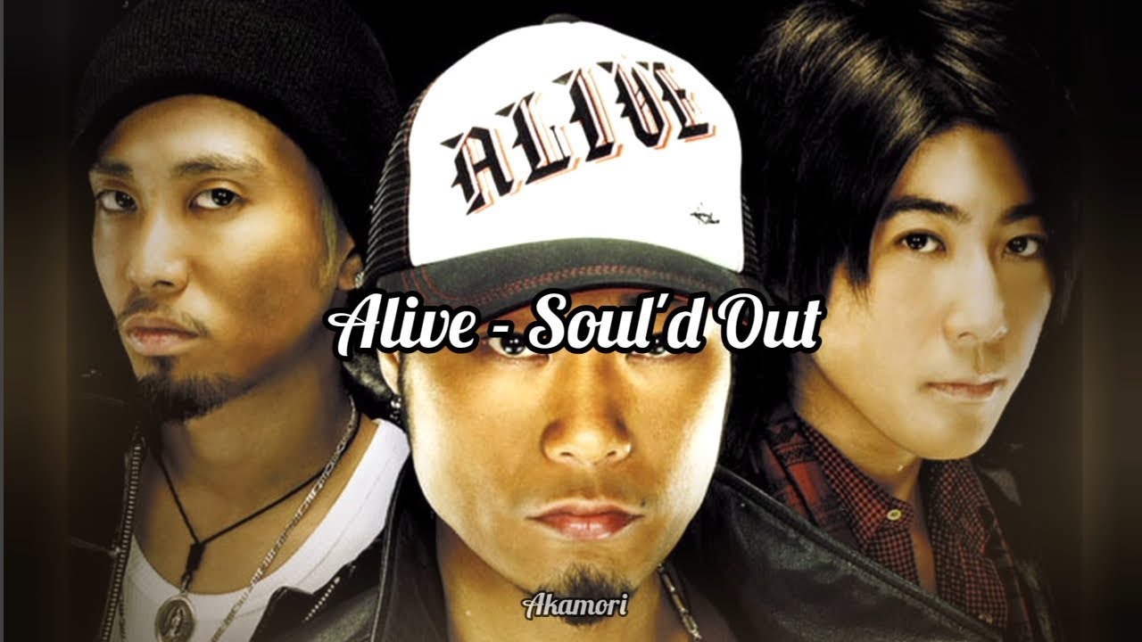 Alive - Soul'd Out (sub español/romaji-english) #souldout 