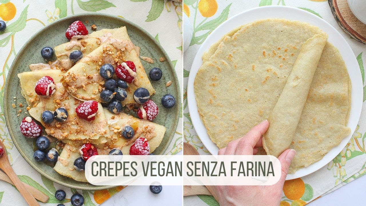 CREPES SENZA FARINA » VEGAN SENZA GLUTINE « RICETTA FACILE | Veglife Channel