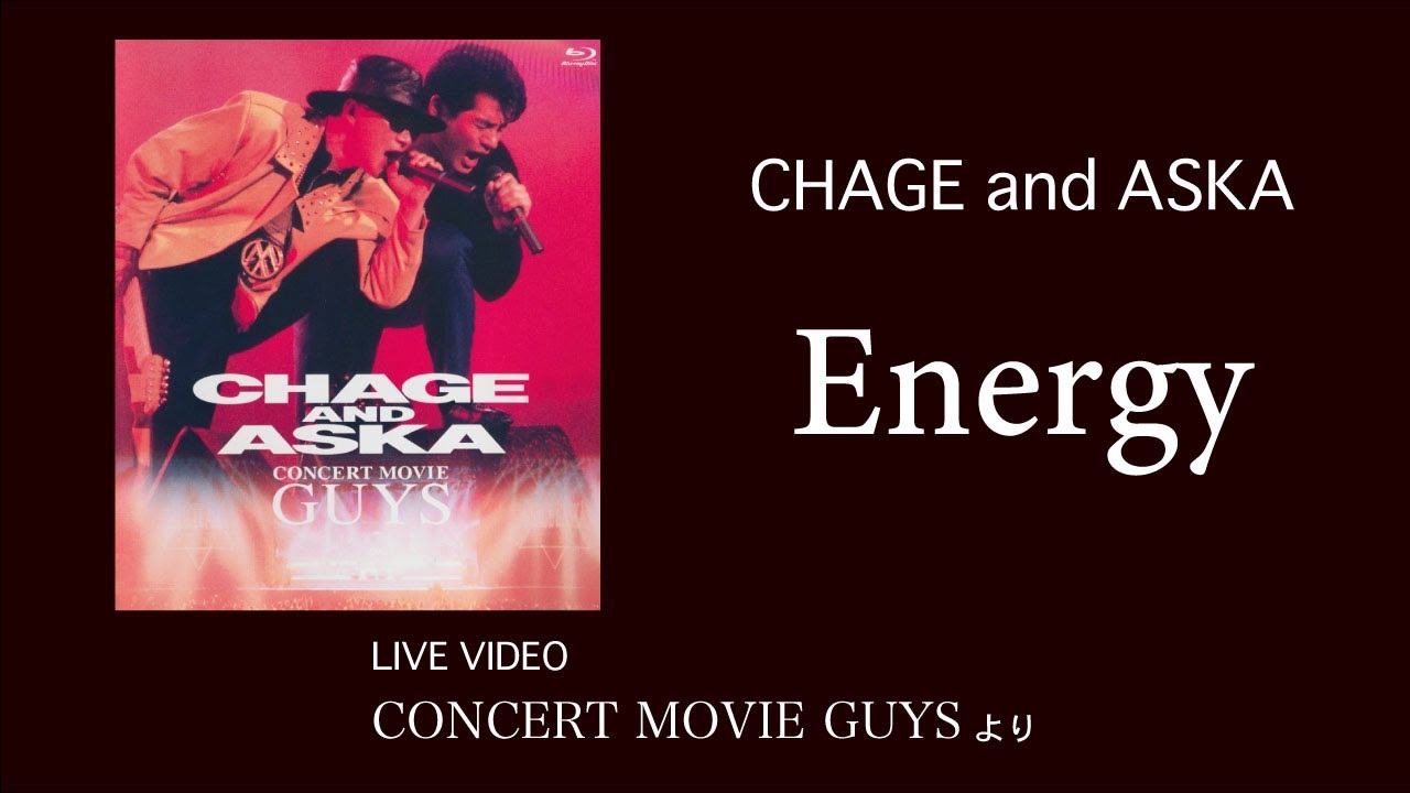[LIVE] Energy / CHAGE and ASKA / CONCERT MOVIE GUYS