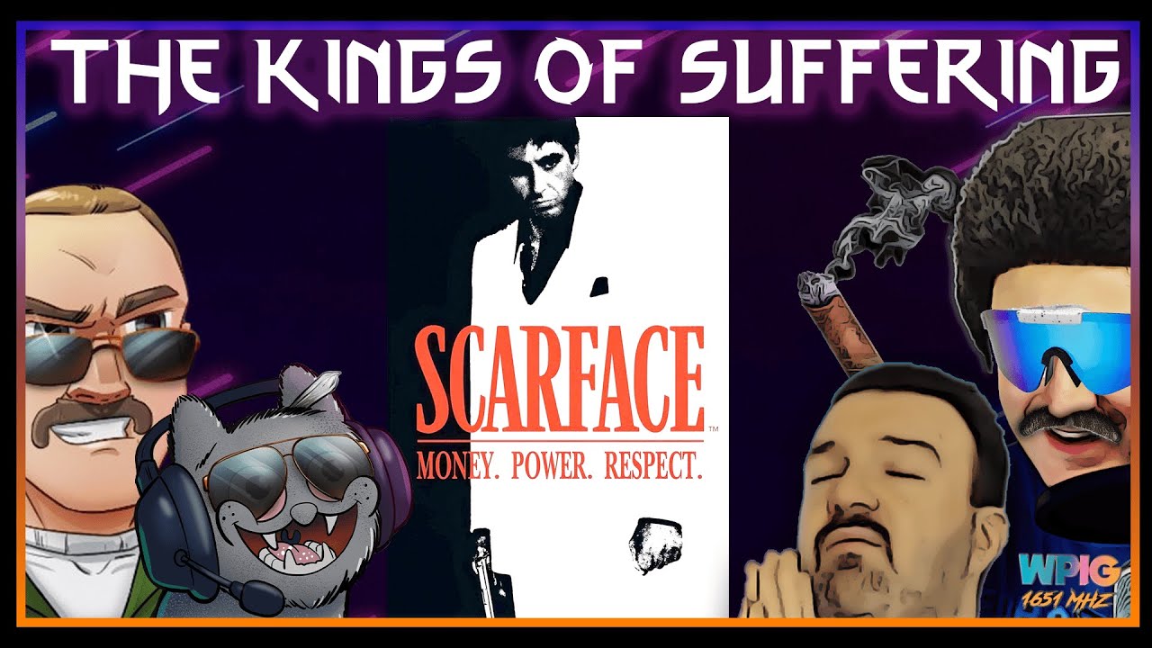 The Kings of Suffering - Scarface TIHYDP w/@takinLs Lefty and @detractorbeam Snood (Part 2)