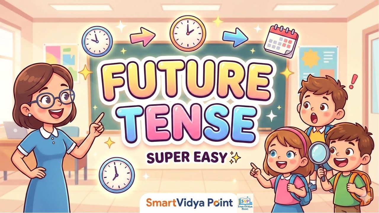 FUTURE TENSE Made EASY! ⏰🚀 | English Grammar for Kids | SmartVidya Point