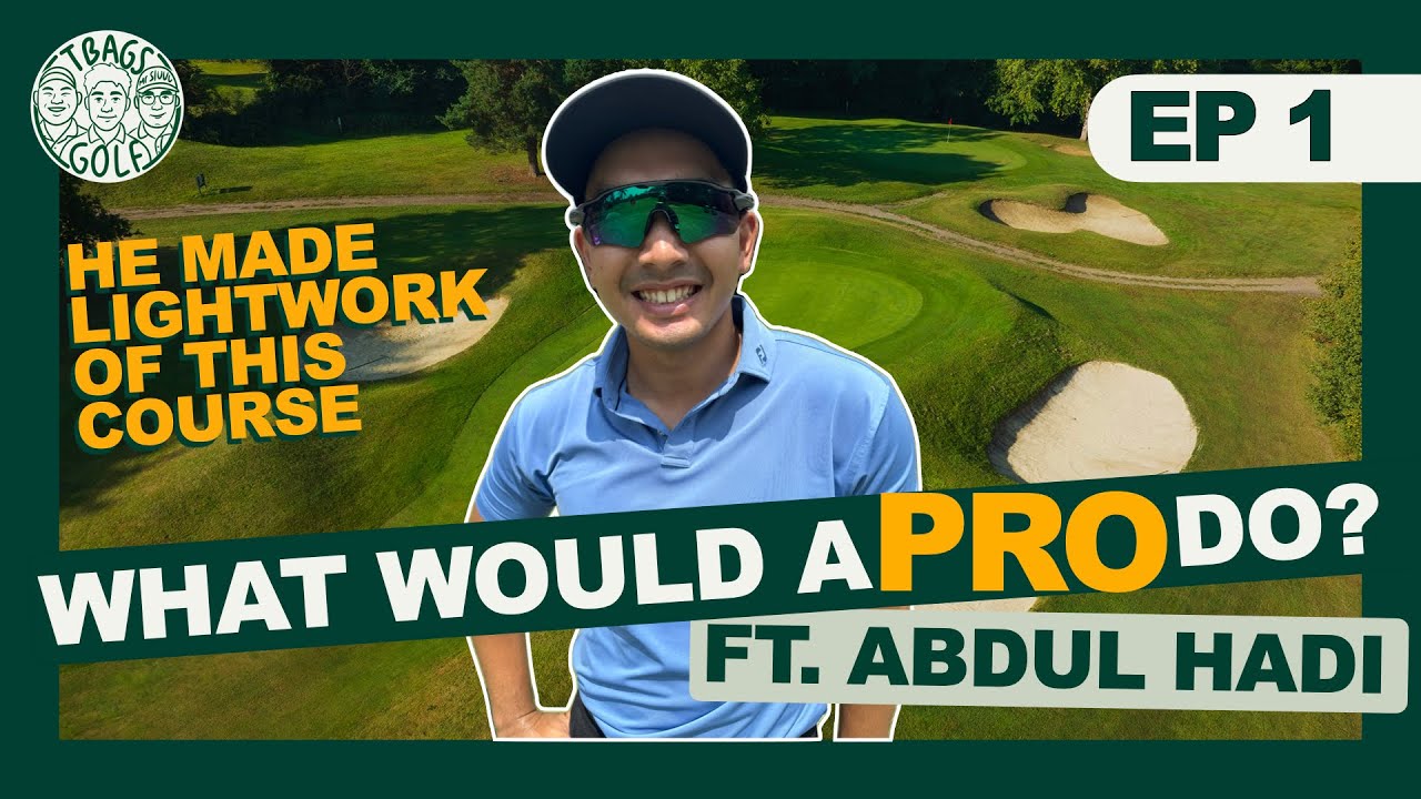 Ep 1: What would a pro do? Abdul Hadi, insane golf skills! He made lightwork of this course.