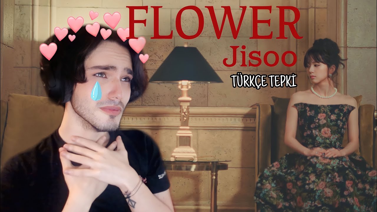 Kpop tepki - JISOO FLOWER MV türkçe (reaction) BLACKPINK