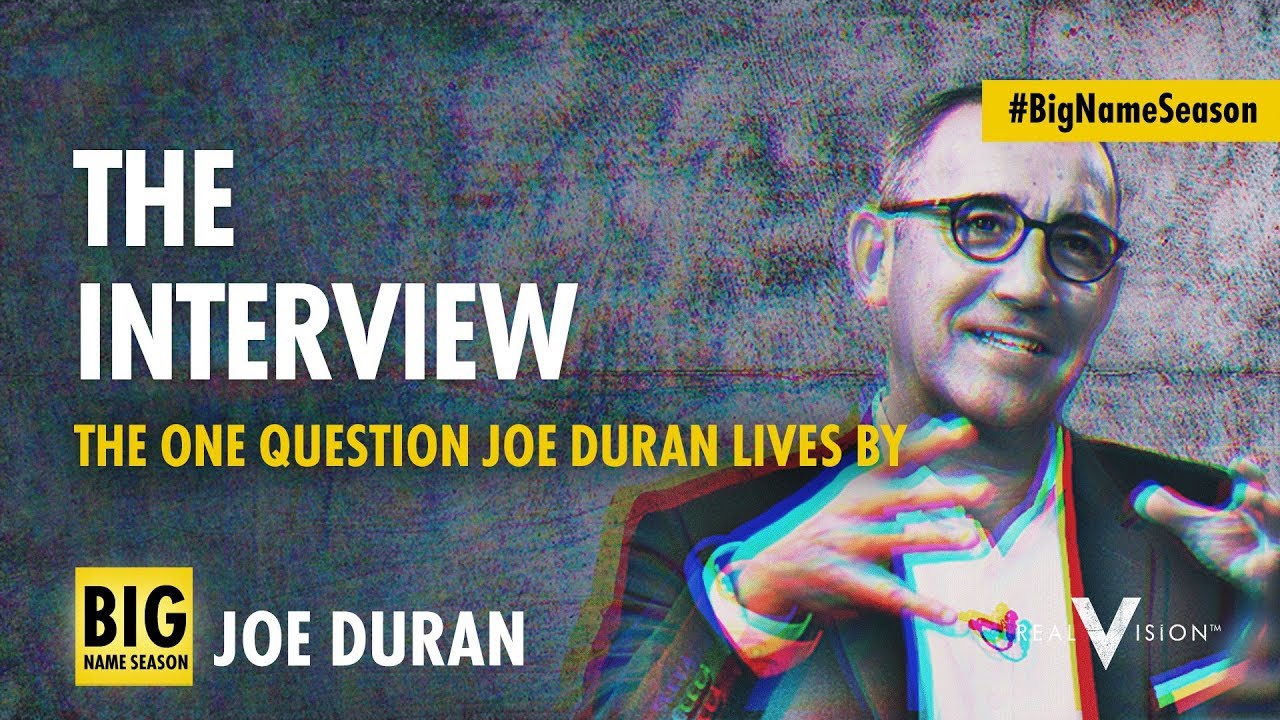 The One Question Joe Duran Lives By | Interview | Real Vision&trade;