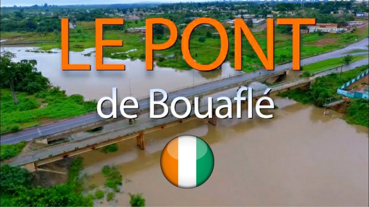 LE PONT DE BOUAFLÉ CÔTE D'IVOIRE / infrastructure