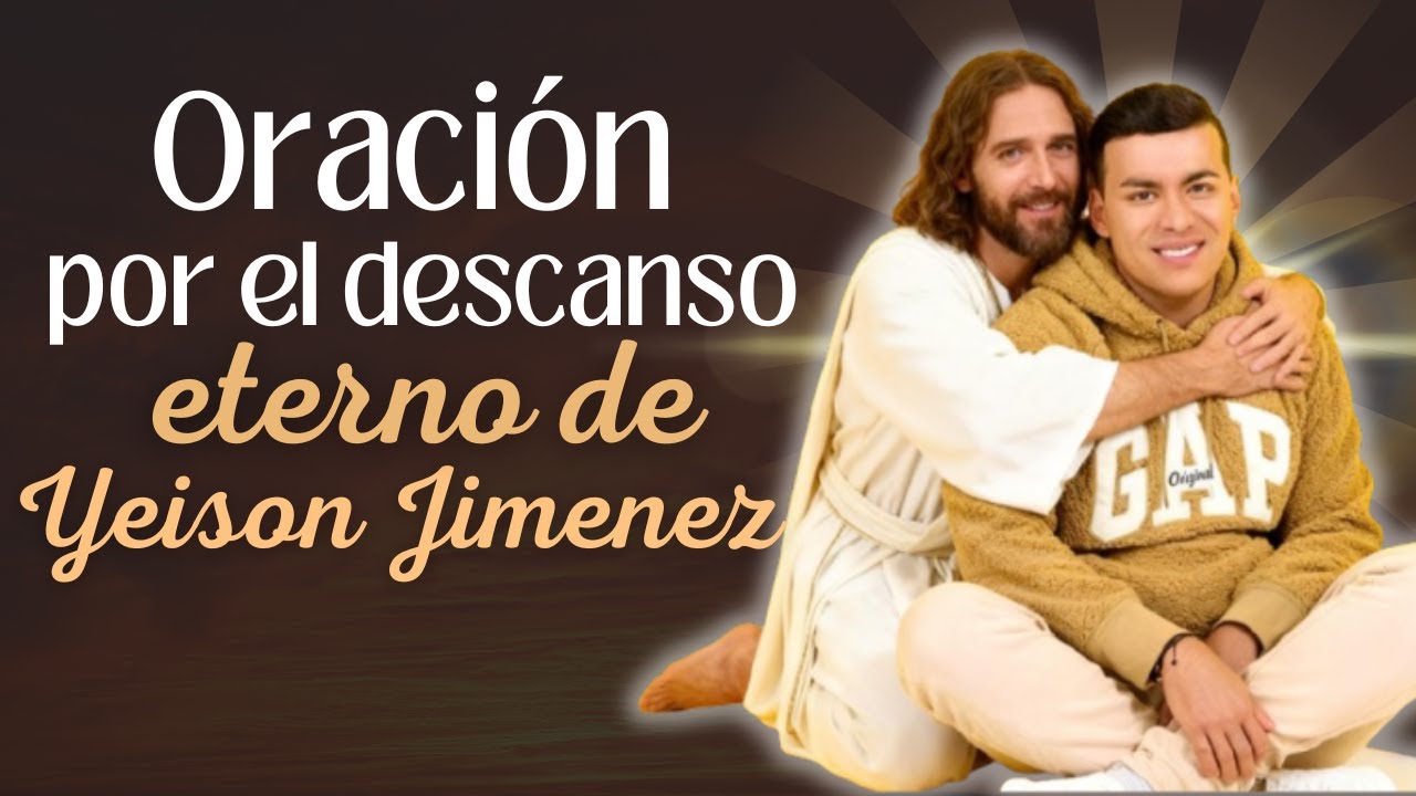 Oración por el Descanso Eterno de Yeison Jiménez | Habla con DIOS