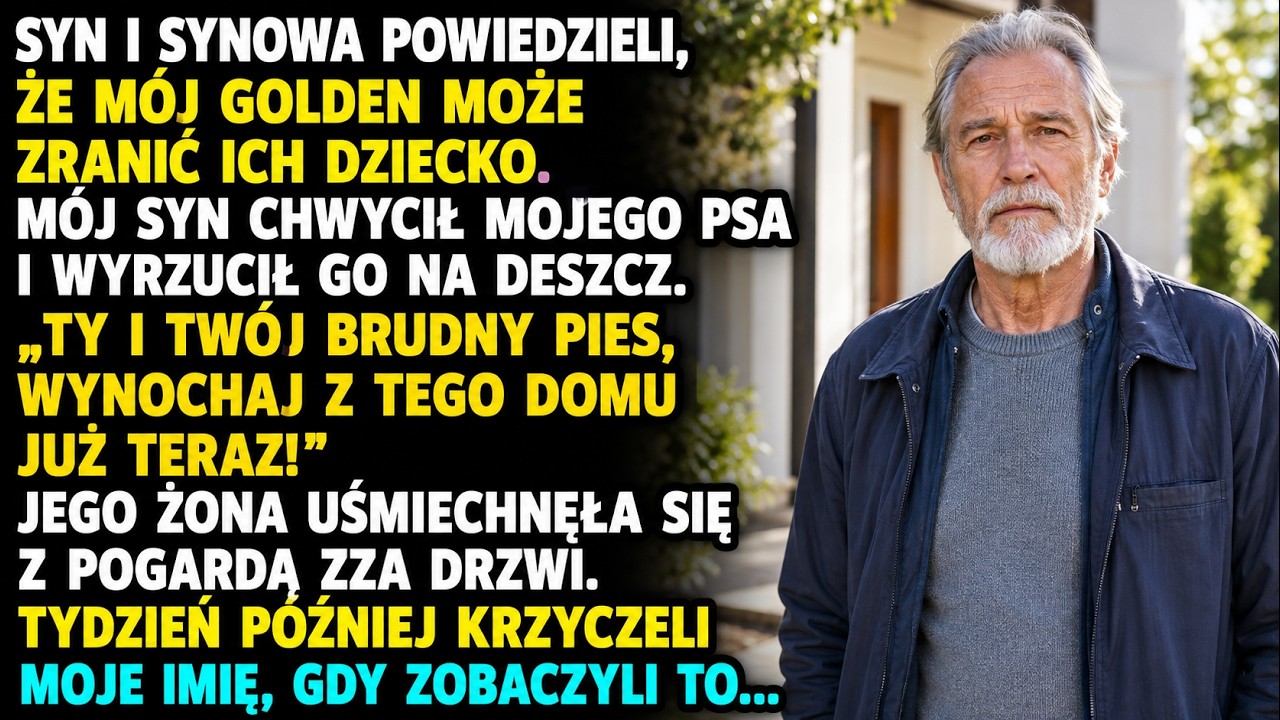 M&oacute;j Syn Wyrzucił Mnie i Psa na Deszcz Przez Kłamstwo Żony &mdash; Tydzień P&oacute;źniej Krzyczał