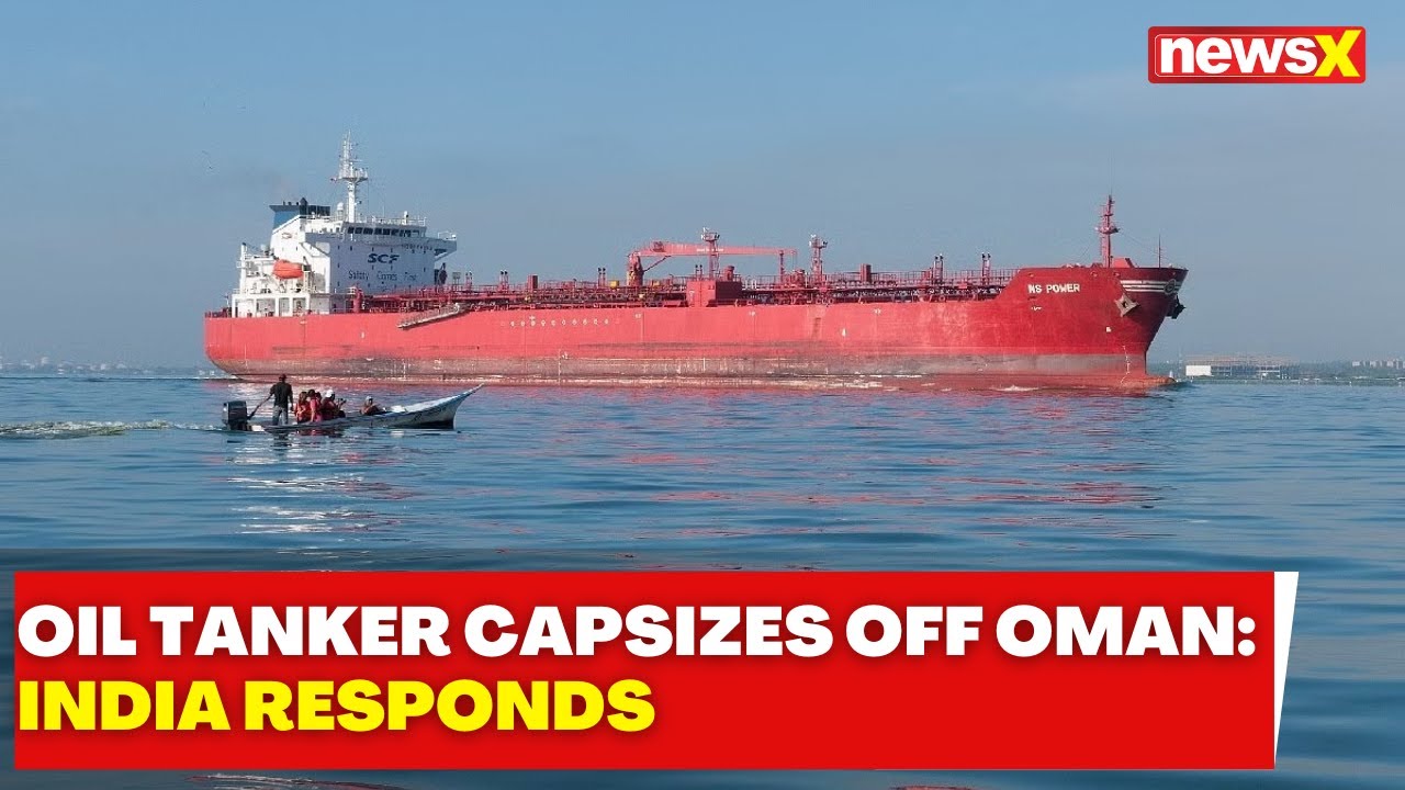 Oil Tanker Capsizes Off Oman | India Initiates Search & Rescue Operation | NewsX
