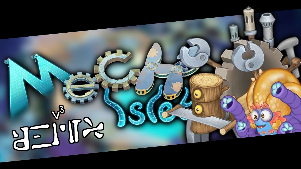 MECH ISLET [v³ remix] | My Singing Monsters