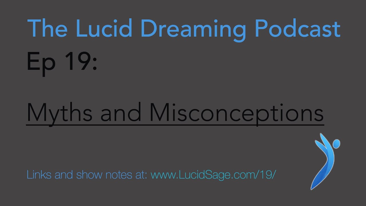 Ep 19 – Myths and Misconceptions - The Lucid Dreaming Podcast