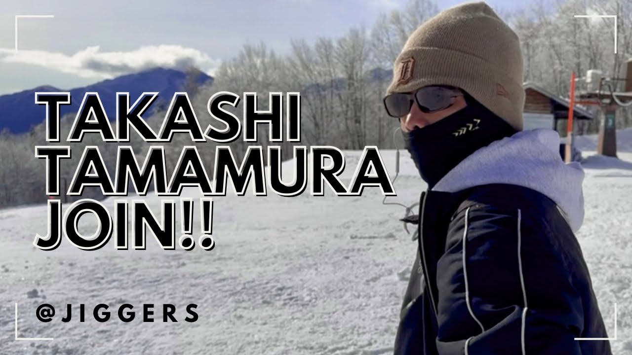 【Jiggers】DIGGER玉村隆JOIN!!【爺ガ岳スキー場】