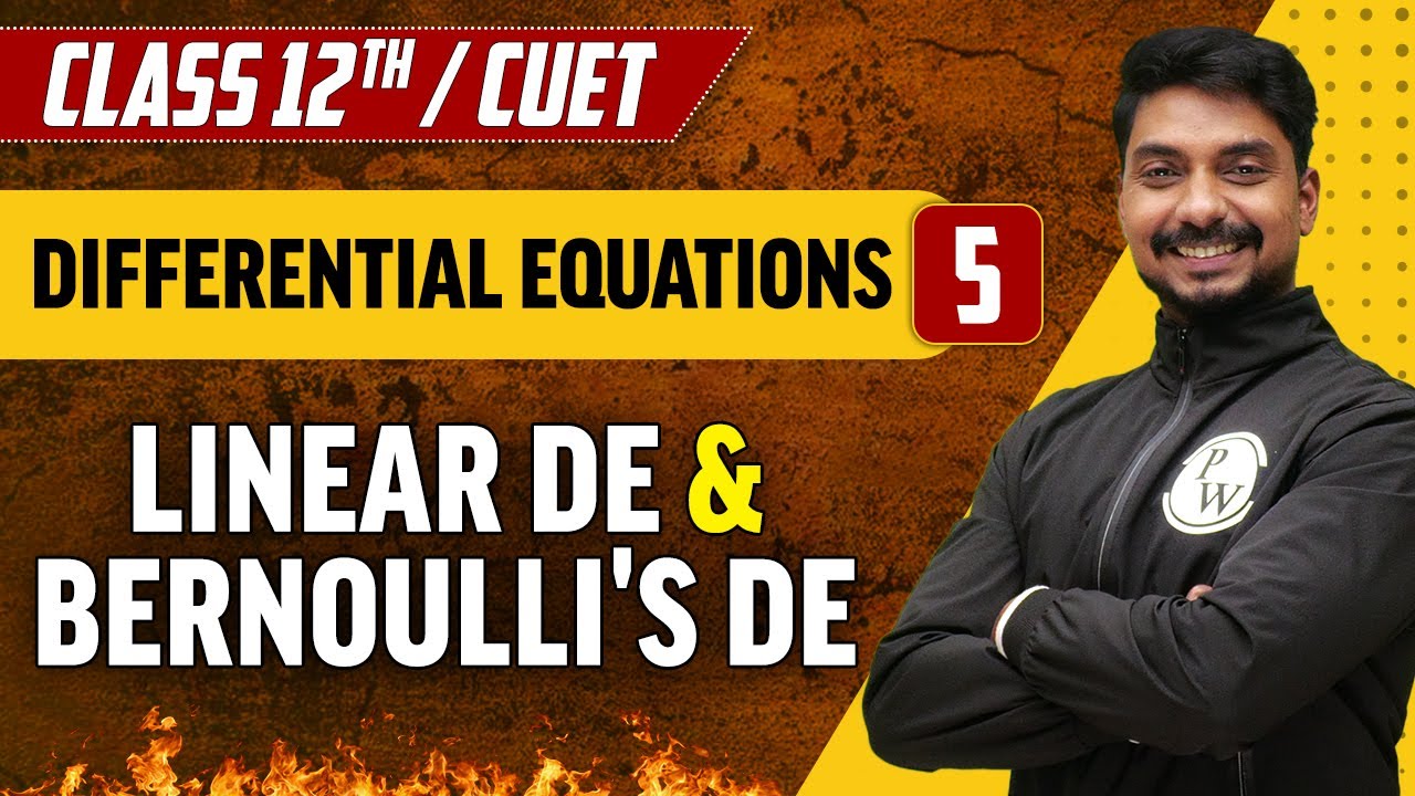 Differential Equations 05 | Linear DE & Bernoulli's DE | Class 12th/CUET