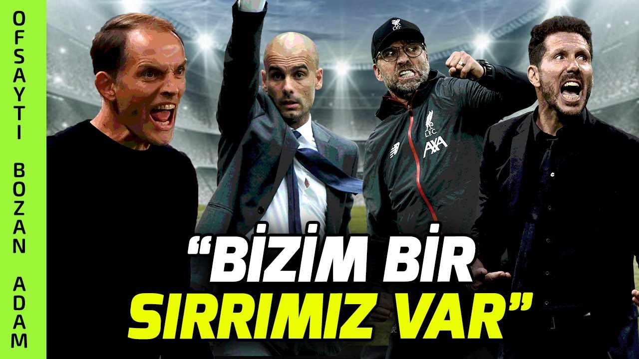 Guardiola, Klopp, Simeone ve Tuchel'in Teknik Direktörlük Sırları