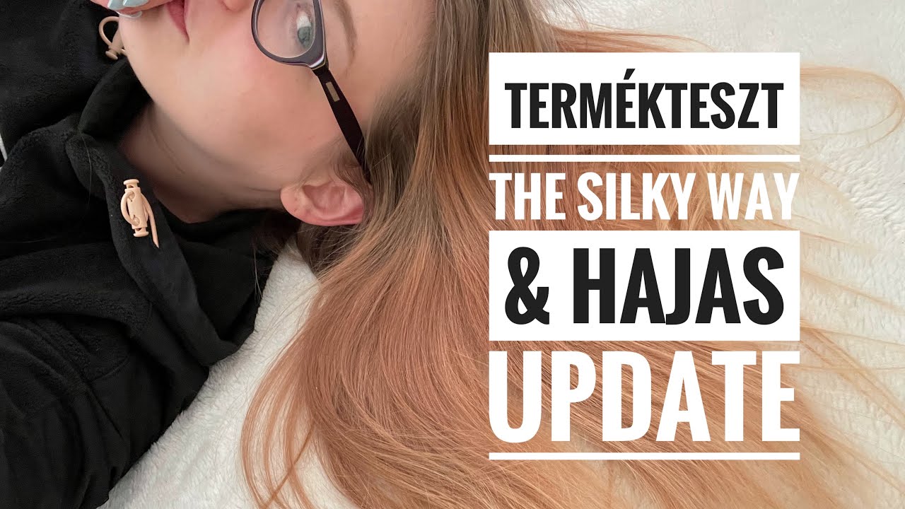 Hajas update és The Silky Way termékek