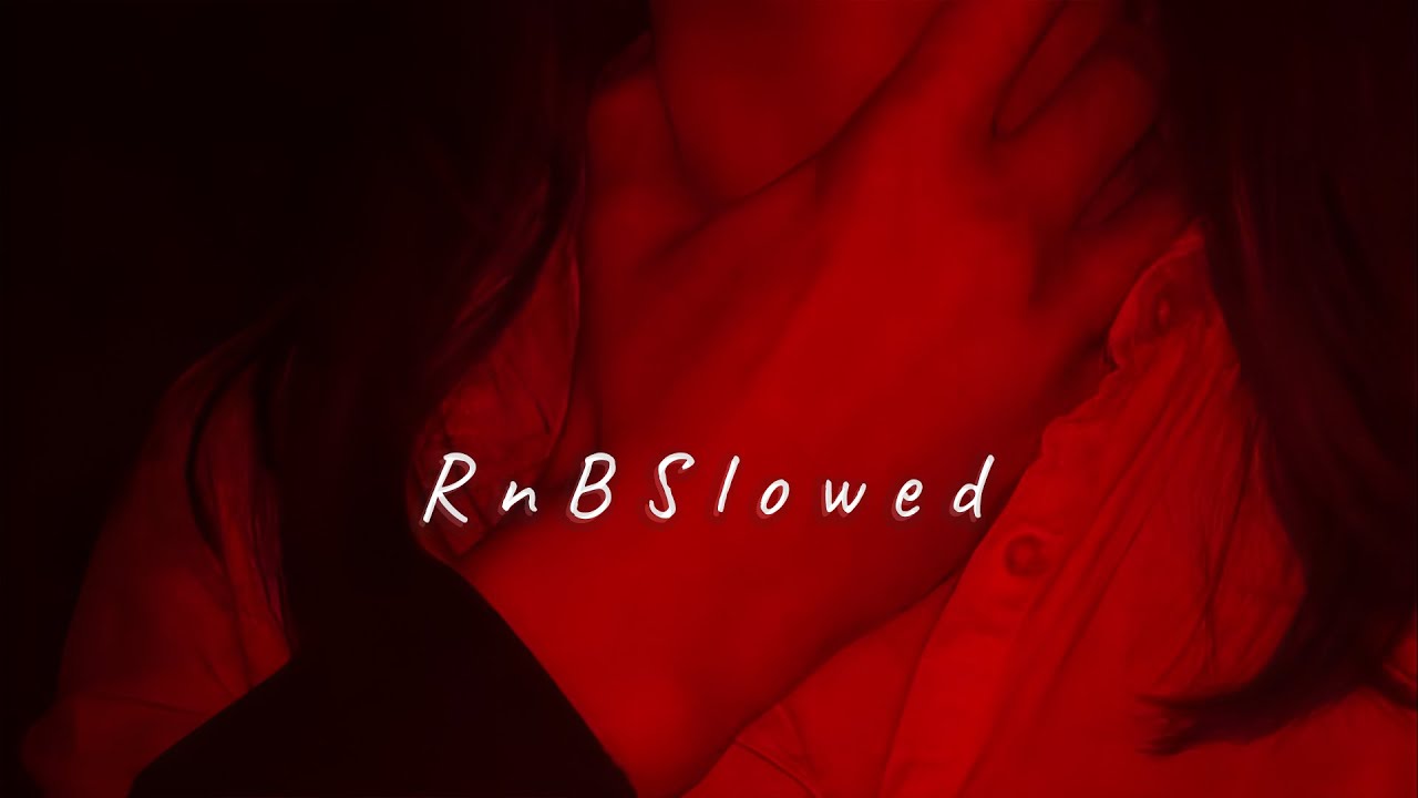 【RnB Slowed】Bedroom RnB Playlist  &ndash; Relaxing Soulful Mix for Love & Chill Nights