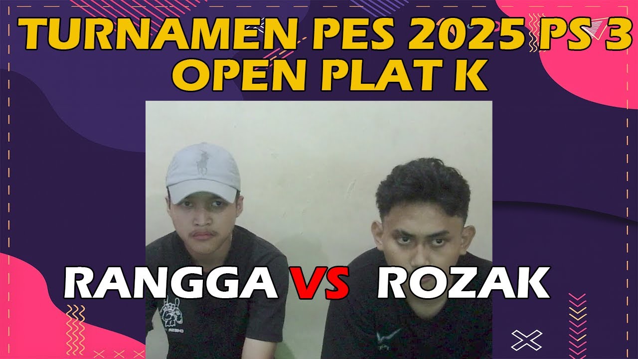 RANGGA VS ROZAK - TURNAMEN PS 3 | OPEN PLAT K