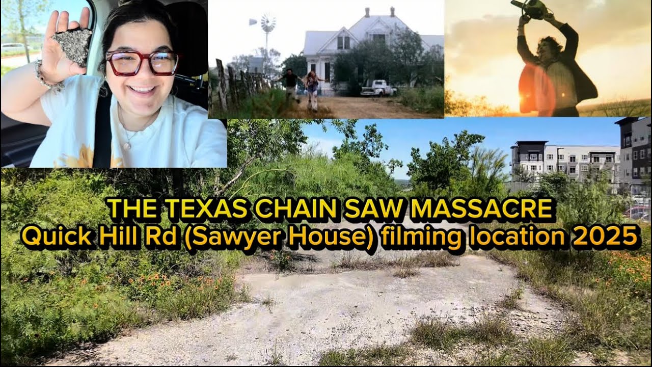 Texas Chain Saw Massacre filming location update 2025 Quick Hill Rd -Sawyer Family House OG site