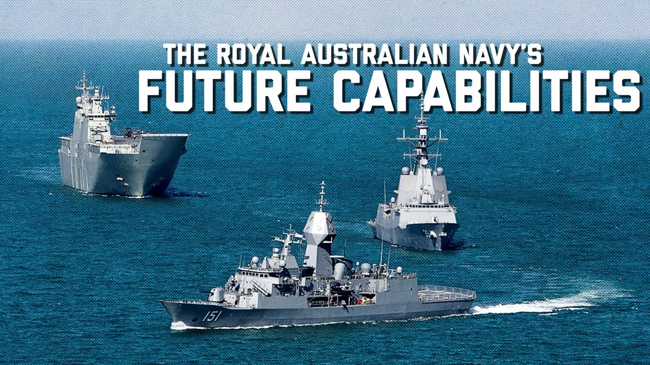 The Royal Australian Navy's Strength and Future Capabilities | COMPILATION
